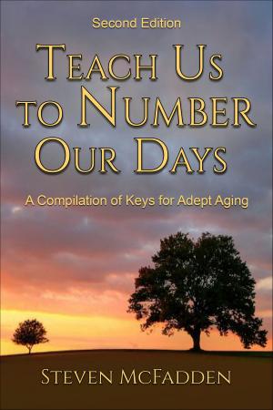 Cover of the book Teach Us to Number Our Days: Keys for Adept Aging by Daniel Bryan Jones