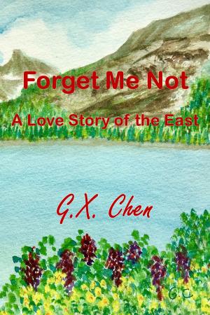 Cover of Forget Me Not: A Love Story of the East
