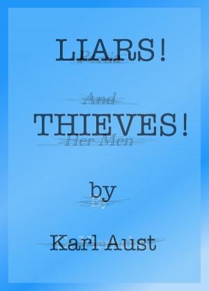 Cover of the book Liars! Thieves! by John Brinling