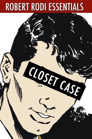 Book cover of Closet Case (Robert Rodi Essentials)