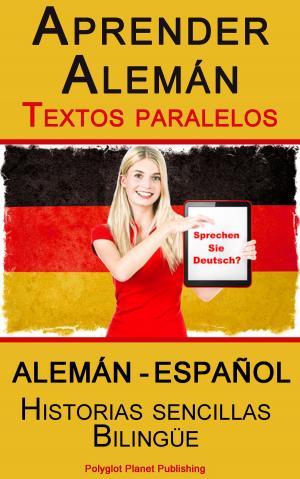 Cover of Aprender Alemán - Textos paralelos - Historias sencillas (Alemán - Español) Bilingüe