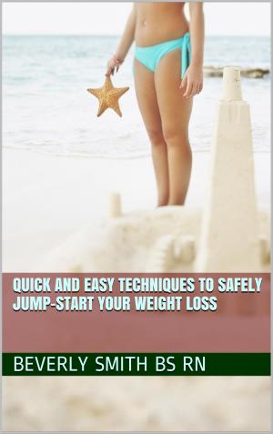 Book cover of Quick and Easy Techniques to Safely Jump-start Your Weight Loss