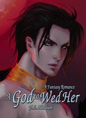 Cover of the book A God to Wed Her by Keffy R.M. Kehrli