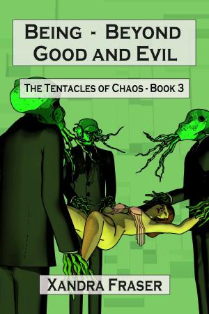 Cover of Being - Beyond Good and Evil (The Tentacles of Chaos - Book 3)
