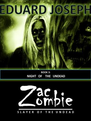 Cover of the book Zac Zombie 3: Night of the Undead by Eduard Joseph
