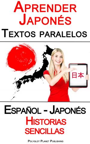 Cover of Aprender Japonés - Textos paralelos - Historias sencillas (Español - Japonés)