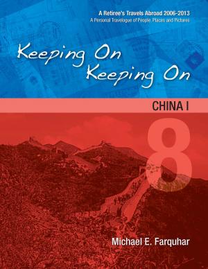 Cover of the book Keeping On Keeping On: 8---China I by Michael Farquhar