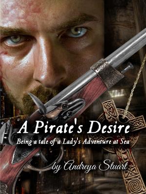 Cover of the book A Pirate's Desire: Being a Tale of a Lady's Adventure at Sea by Elisabeth G. Wolfe