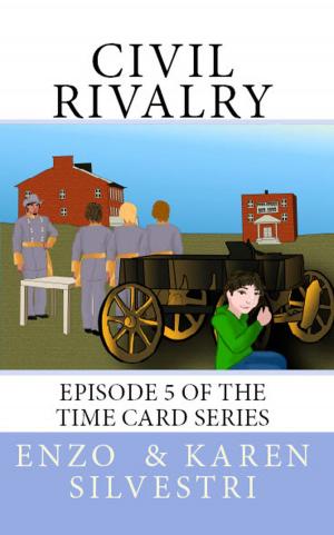 Cover of the book Civil Rivalry: Episode 5 of the Time Card Series by Justin Hebert