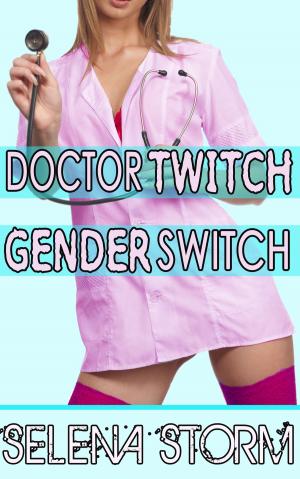 Cover of the book Doctor Twitch Gender Switch by Danielle Leigh
