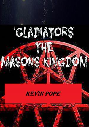 Cover of the book 'Gladiators' The Masons Kingdom by Oren Cousins