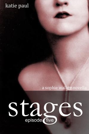 Cover of the book Stages | Episode Five by Cait London