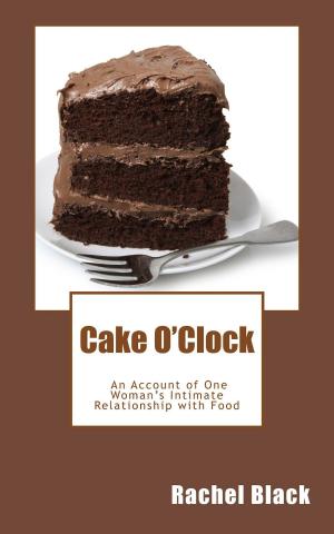 Cover of the book Cake O'Clock by Michele Zumwalt