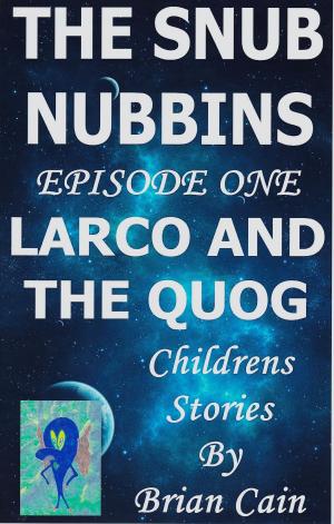 Cover of the book Larco and the Quog by Brian Cain