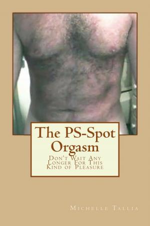 bigCover of the book The PS-Spot Orgasm: Don't Wait Any Longer For This Kind of Pleasure by 