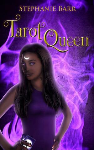 Cover of the book Tarot Queen by Stephanie Barr, Adam David Collings, E.M. Swift-Hook, Andy Zach, Joyce Hertzoff, Jen Ponce, J. A. Busick