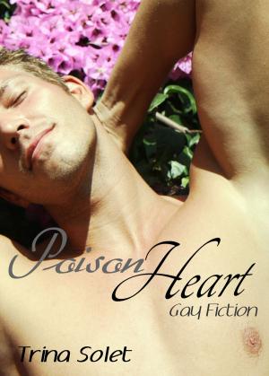 Cover of the book Poison Heart (Gay Fiction) by Elliot Martel