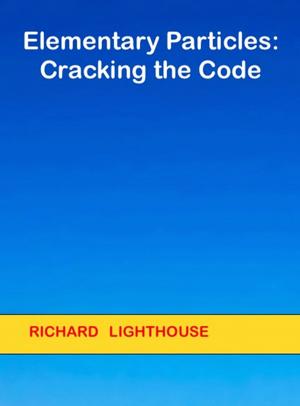 Book cover of Elementary Particles: Cracking the Code