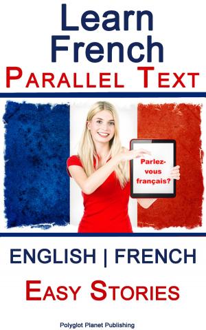 Cover of Learn French - Parallel Text - Easy Stories (English - French)