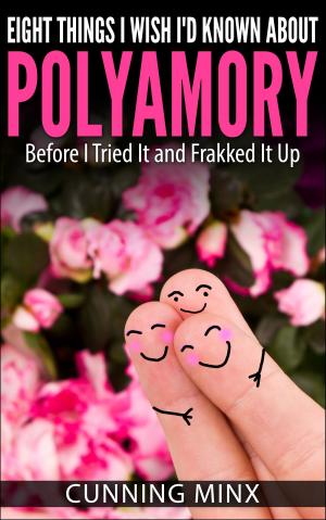 Book cover of Eight Things I Wish I'd Known About Polyamory