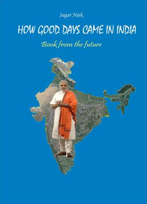 Book cover of How Good Days Came in India: Book from the future