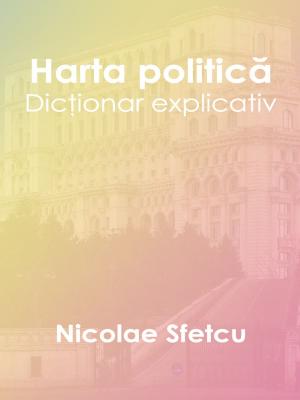 Book cover of Harta politică: Dicţionar explicativ