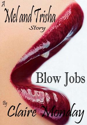 Cover of the book Mel and Trisha: Blowjobs by J.T. Holden