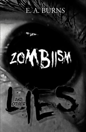 bigCover of the book Zombiism and Other Lies by 