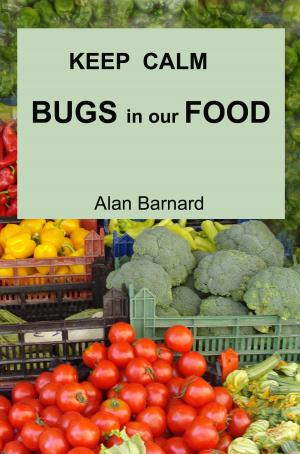 Cover of the book Keep Calm: Bugs in our Food by Jen Hansard, Jadah Sellner