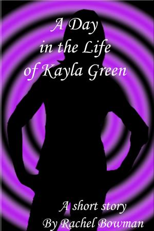 Cover of the book A Day in the Life of Kayla Green by Amanda J. Michaels