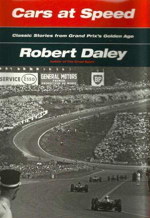 bigCover of the book CARS AT SPEED: Classic Stories from Grand Prix’s Golden Age By Robert Daley by 