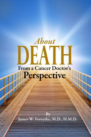 Cover of the book About Death From A Cancer Doctor's Perspective by Carrie Dearborn