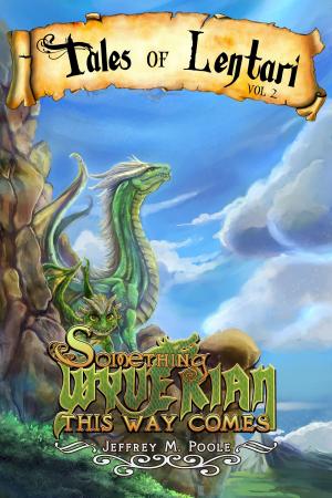 Cover of the book Something Wyverian This Way Comes by Erika M Szabo