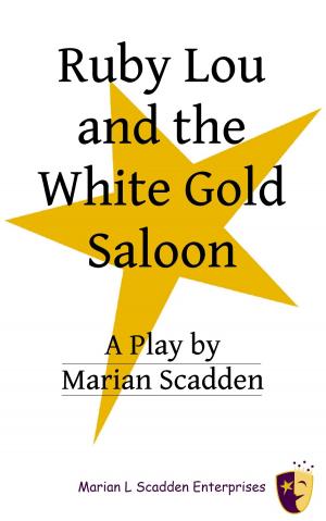 Cover of the book Ruby Lou and the White Gold Saloon by Marian Scadden
