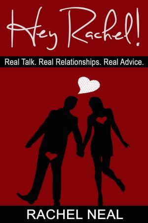 Cover of the book Hey Rachel! Real Talk. Real Relationships. Real Advice. by Shannon Ables