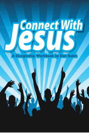 Cover of the book Connect With Jesus by Jay W. West