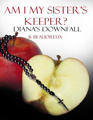 Cover of the book Am I My Sisters Keeper? - Diana's Down Fall by Kimberly Vogel