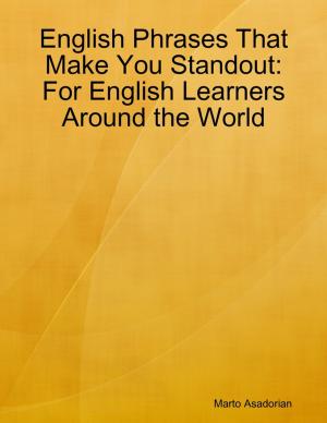 Cover of the book English Phrases That Make You Standout:For English Learners Around the World by Rob Scott