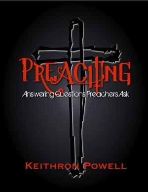 Cover of the book Preaching: Answering Questions Preachers Ask by Alexis L. Dupree