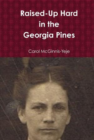 Book cover of Raised-Up Hard In The Georgia Pines