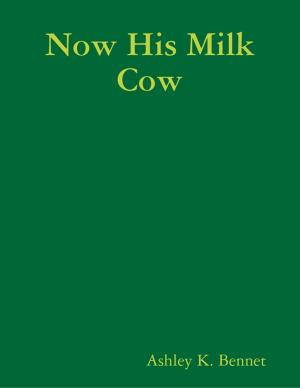 Cover of the book Now His Milk Cow by Martin Puryear
