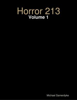 Cover of the book Horror 213: Volume 1 by Tony Kelbrat