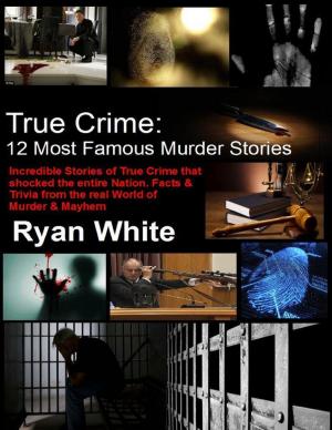 Book cover of True Crime: 12 Most Famous Murder Stories