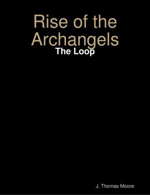 Book cover of Rise of the Archangels: The Loop