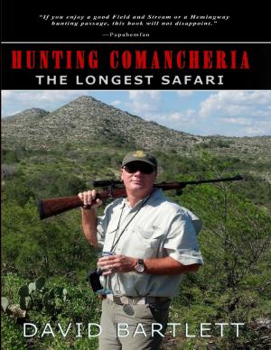 Cover of the book Hunting Comancheria: The Longest Safari by Tina Long