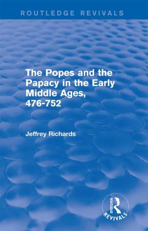 Cover of the book The Popes and the Papacy in the Early Middle Ages (Routledge Revivals) by Affrica Taylor, Veronica Pacini-Ketchabaw