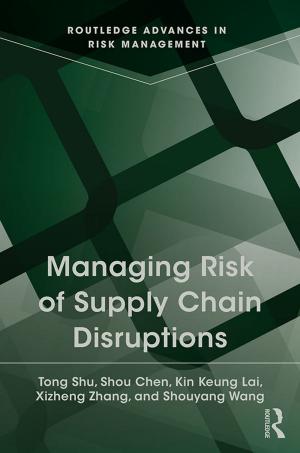 Cover of the book Managing Risk of Supply Chain Disruptions by Sharon Wapole, Michael C. McKenna, Zoi A. Philippakos, John Z. Strong