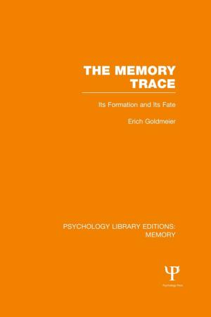 Cover of the book The Memory Trace (PLE: Memory) by John A. Dixon, Richard A. Carpenter, Louise A. Fallon, Paul B. Sherman, Supachit Manipomoke