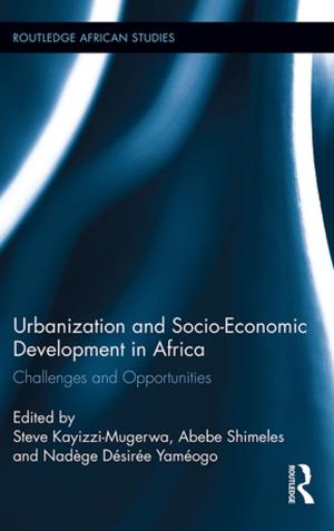 Cover of the book Urbanization and Socio-Economic Development in Africa by Luca Zavagno