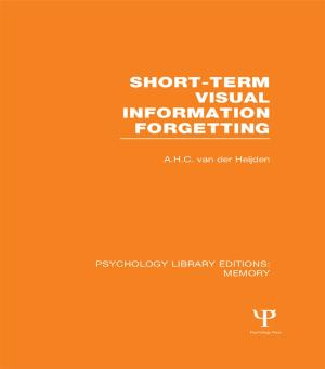 Cover of the book Short-term Visual Information Forgetting (PLE: Memory) by 